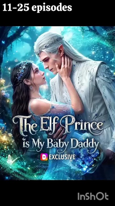 THE ELF PRINCE IS MY BABY DADDY2#DRAMA US-FULL ENGLISH SUB Hot