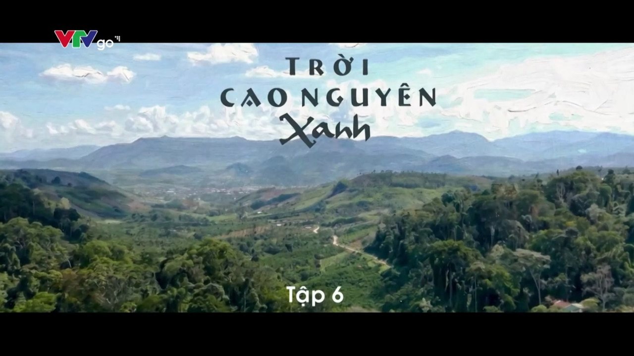 HP Media - Trời Cao Nguyên Xanh - Tập 6 - Trọn bộ FullHD