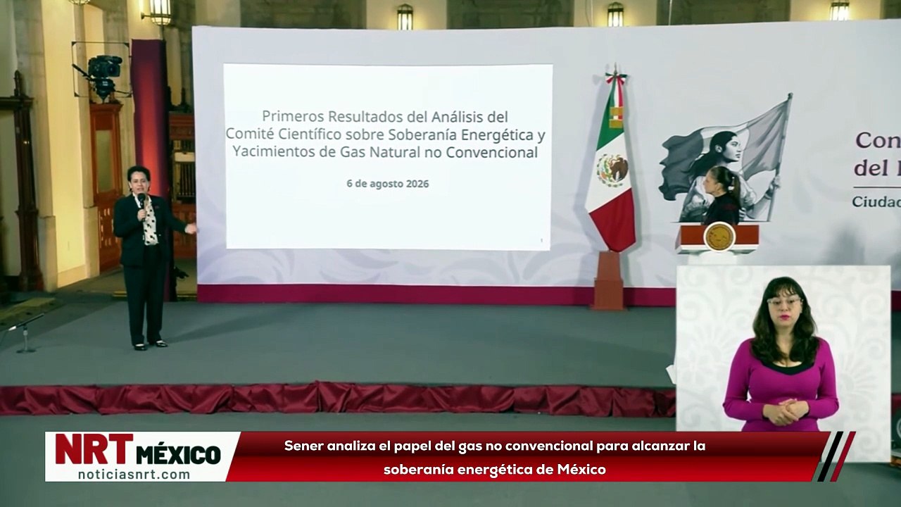 Sener analiza el papel del gas no convencional para alcanzar la soberanía energética de México