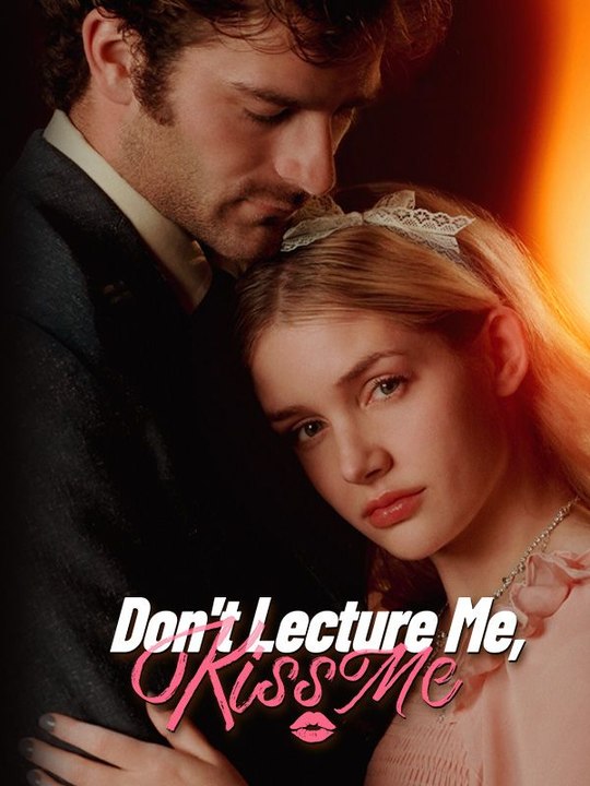 Don't Lecture Me, Kiss Me