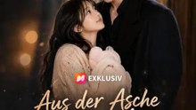 Aus der Asche in seine Arme | Komplette Serie | Short Drama Deutsch