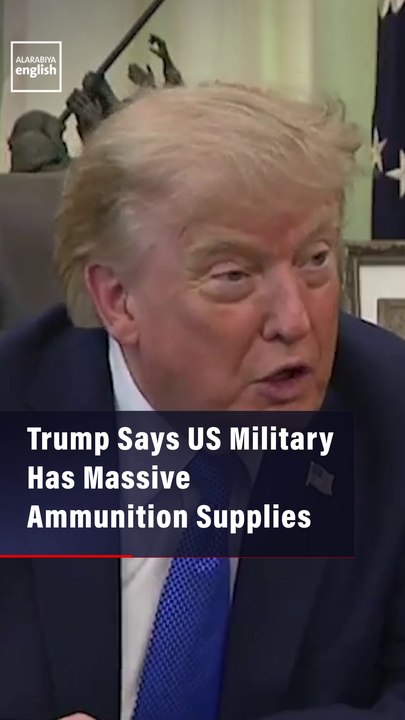 Trump Says US Military Has Massive Ammunition Supplies