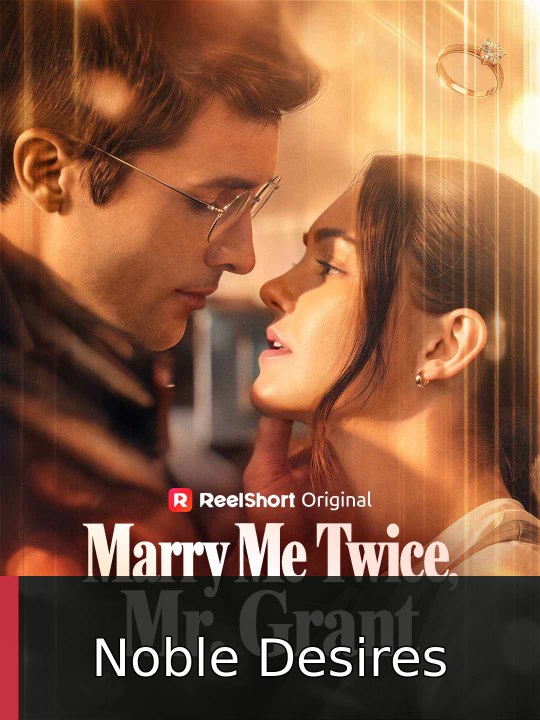Marry Me Twice, Mr. Grant #engsubtitle #fullmovie⚡️ | Noble Desires