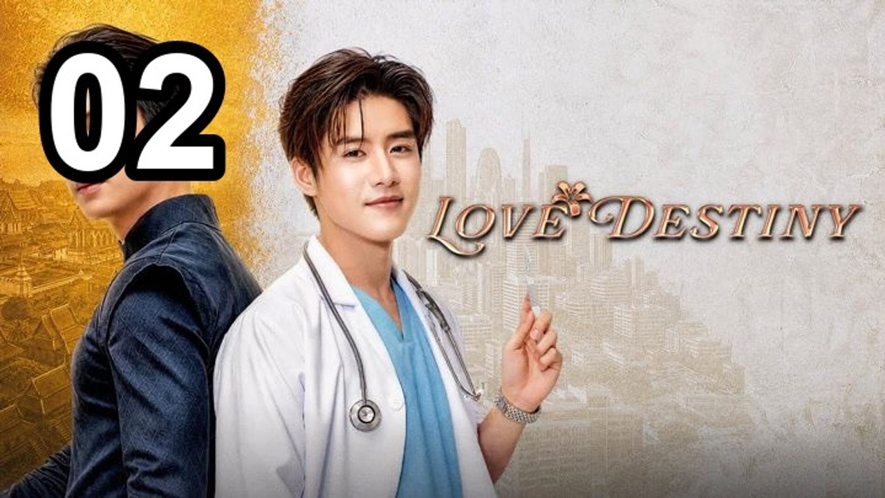 Love Destiny (2026) - Episode 2 English Sub | Asian Series EN SUB