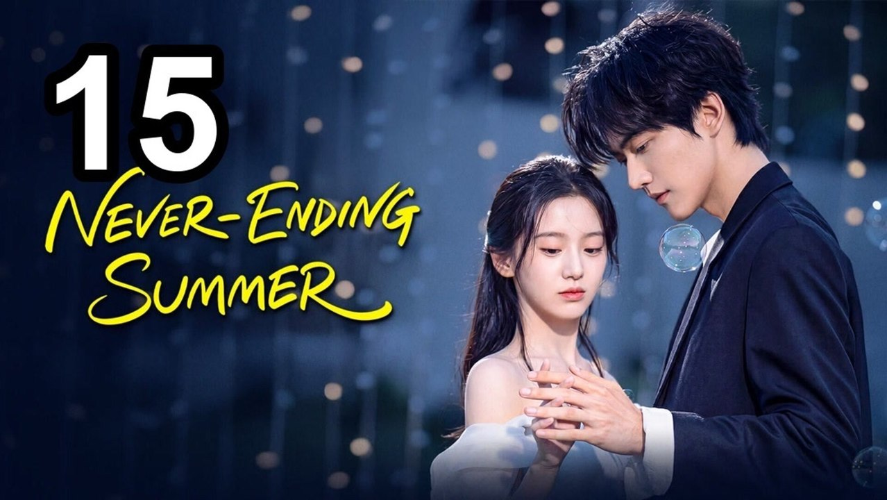Never-Ending Summer (2026) - Episode 15 Eng Sub Full | Asian Series EN SUB