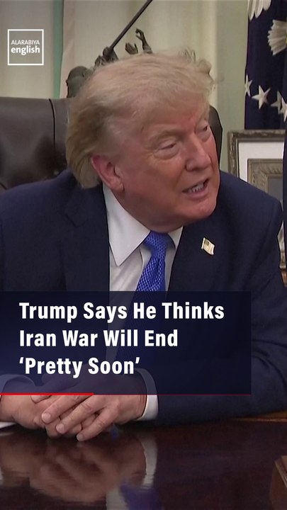 Trump Says He Thinks Iran War Will End ‘Pretty Soon’