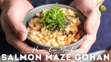 How to Make Salmon Maze Gohan (Japanese Mixed Rice)