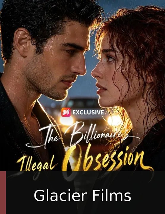 The Billionaire's Illegal Obsession #englishsub #watchfull⭕️❗️ | Glacier Films
