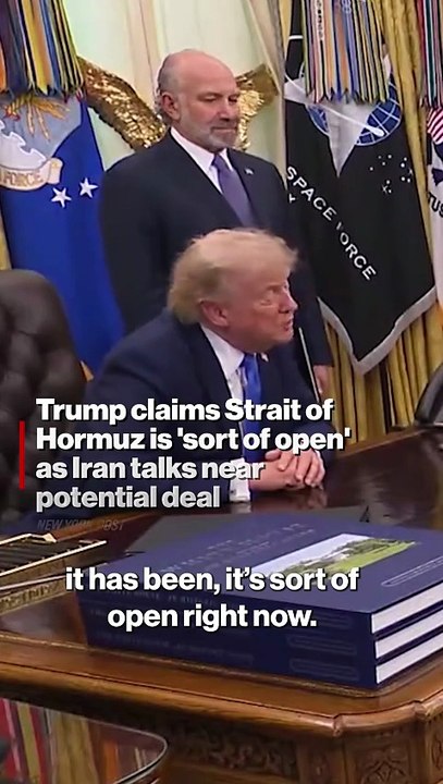 Trump claims Strait of Hormuz is 'sort of open'