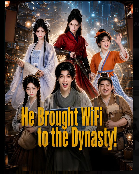 He Brought WiFi to the Dynasty- Drama FULL MOVIES ENGLISH SUB