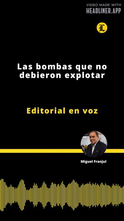 Editorial | Las bombas que no debieron explotar