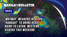 'Maymay' weakens into LPA; 'habagat' to bring heavy rains to Luzon, Western Visayas this weekend