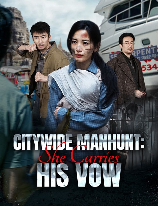 [EngSub] Citywide Manhunt: She Carries His Vow
