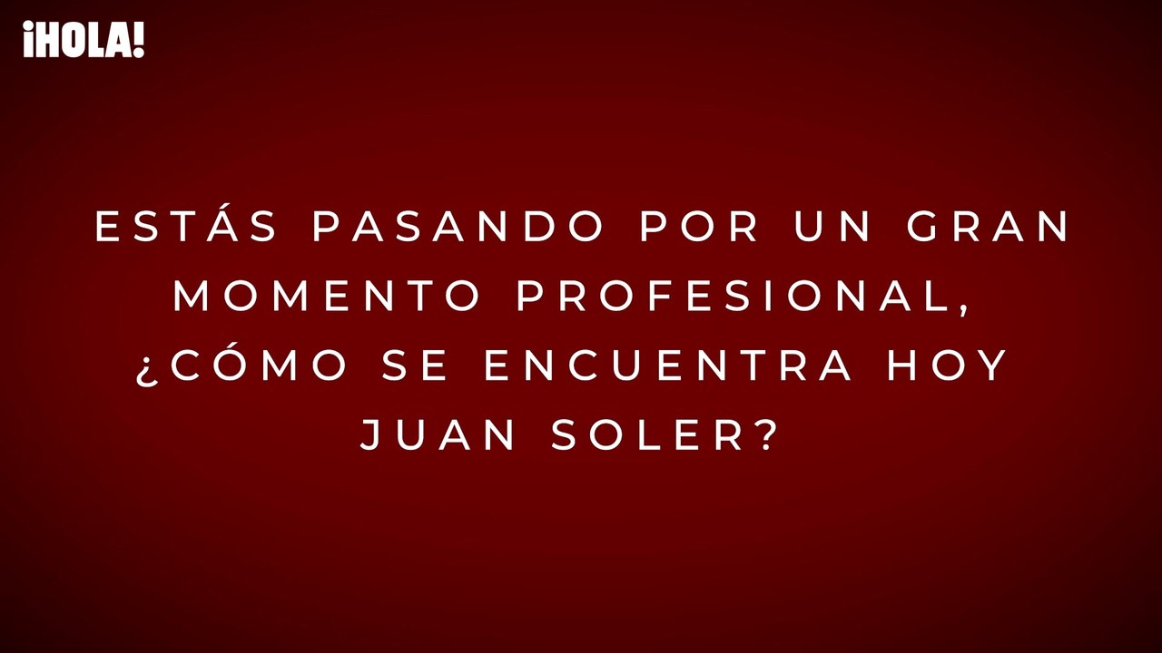 Juan Soler Primera Parte