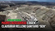 Madres buscadoras exigen clausurar relleno sanitario GEN