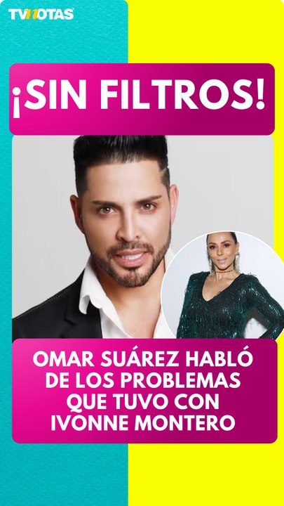¡Omar Suárez rompió el silencio! Reveló los problemas que tuvo con Ivonne Montero y criticó su trabajo.
