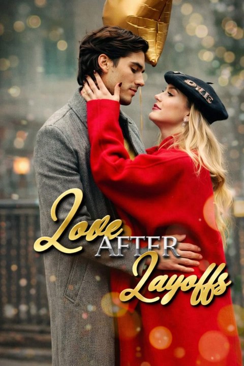 Love after Layoffs- Full Movie English Sub