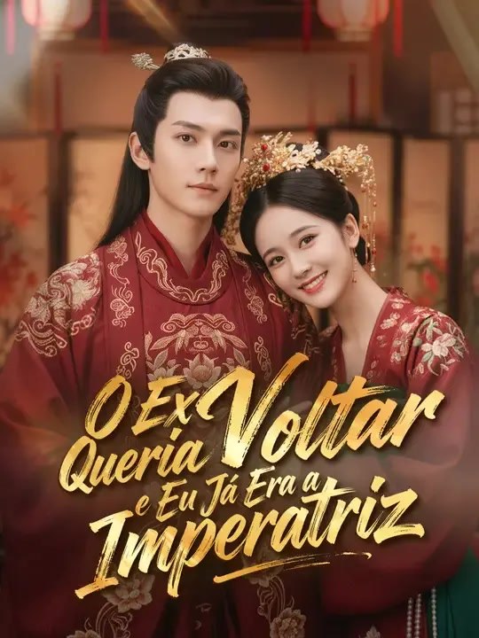 O Ex Queria Voltar, e Eu Já Era a Imperatriz - Parte 2/2 | Episodios 53-120