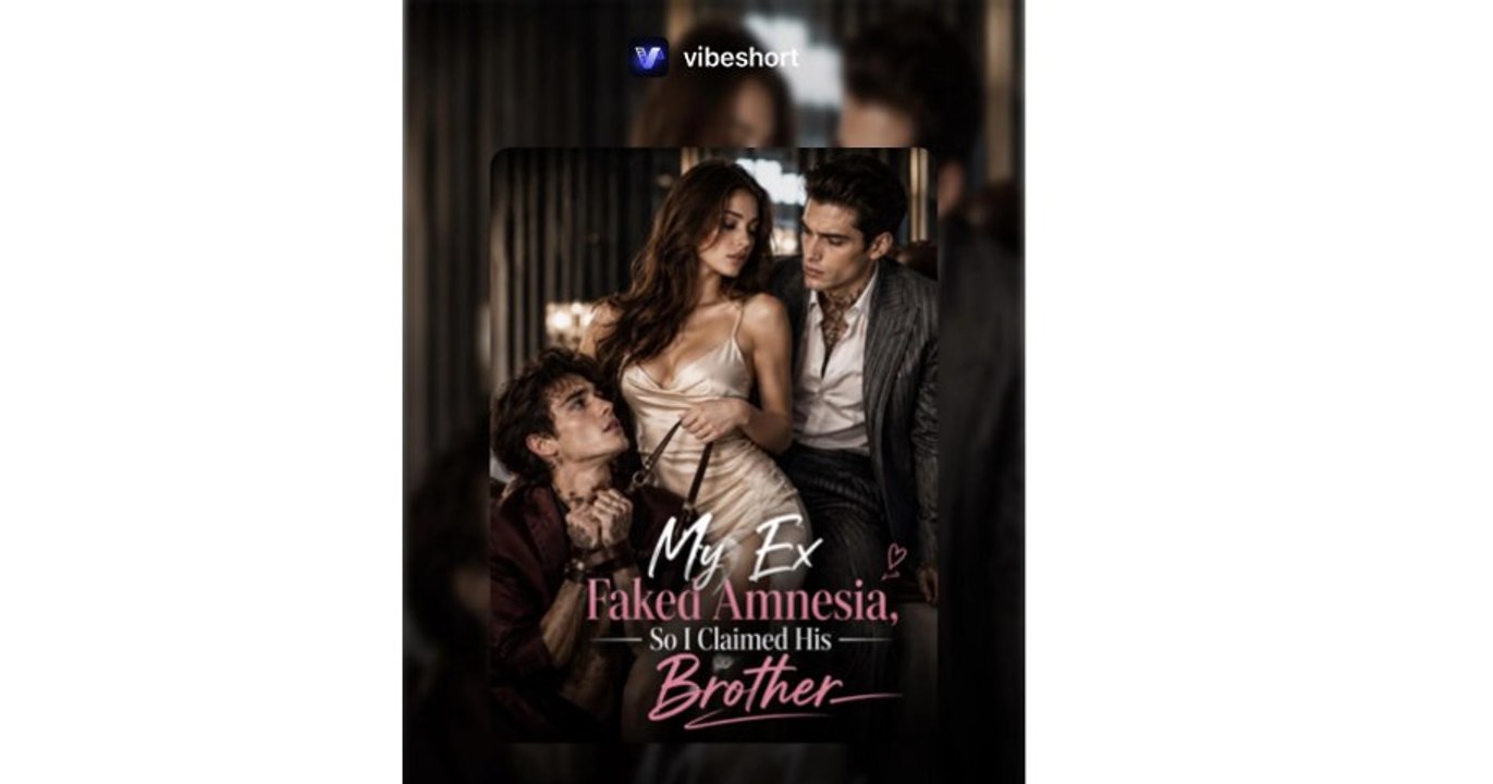 My Ex Faked Amnesia, So I Claimed His Brother - FULL