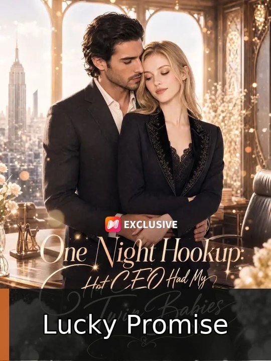 One Night Hookup: Hot CEO Had My Twin Babies | Lucky Promise