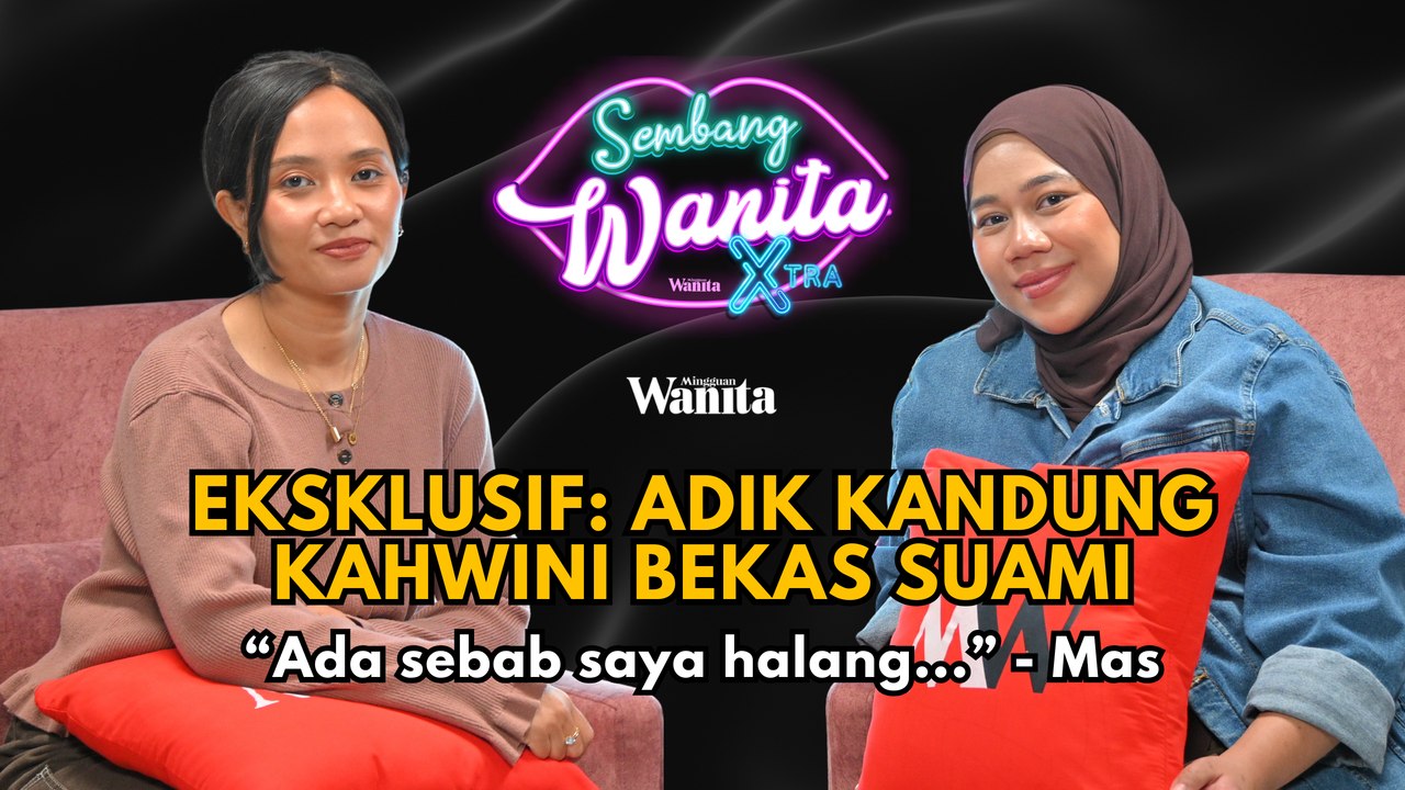 SWX - Adik Kandung Kahwini Bekas Suami