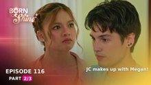 Born To Shine: JC makes up with Megan! (Episode 116 - Part 2/3)