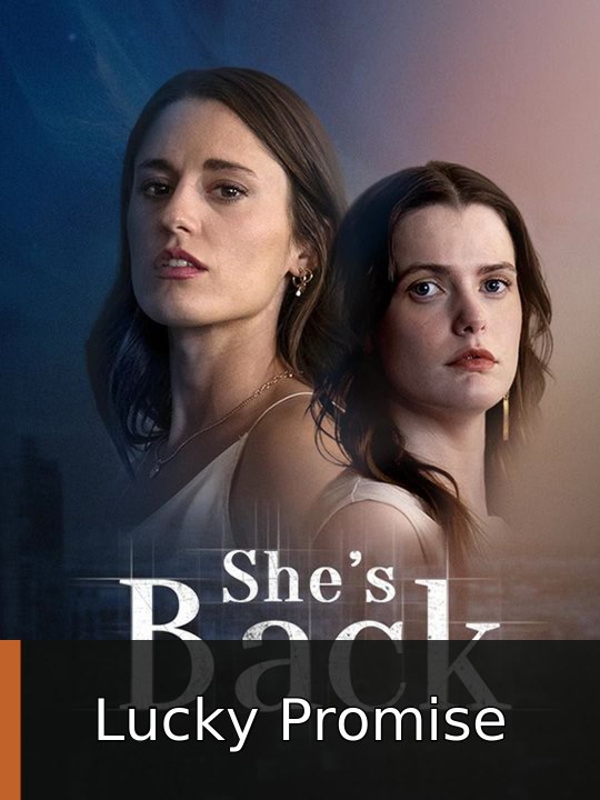 She's Back | Lucky Promise