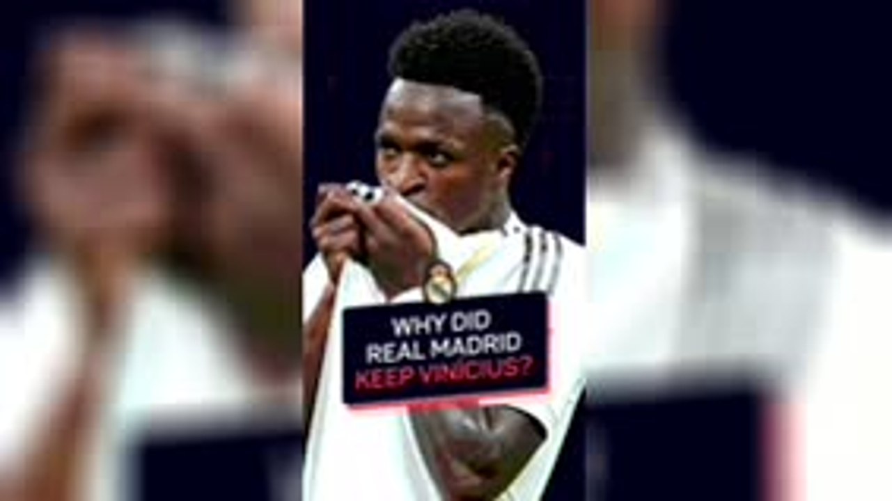 Why did Real Madrid keep Vinicius?