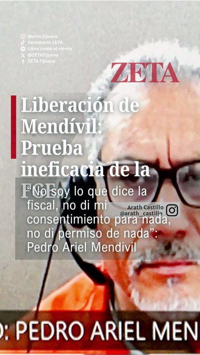 Liberación de Mendívil: Prueba ineficacia de la FGE.