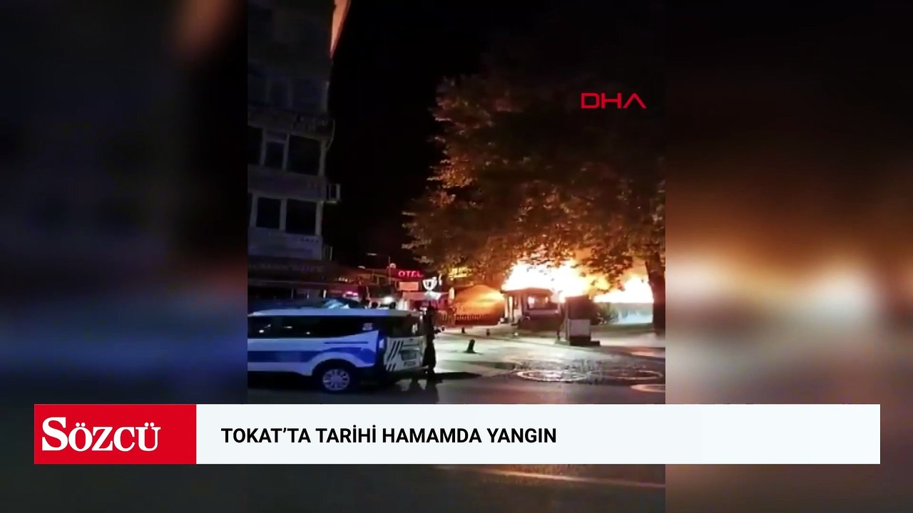 Tokat'ta tarihi hamamda yangın