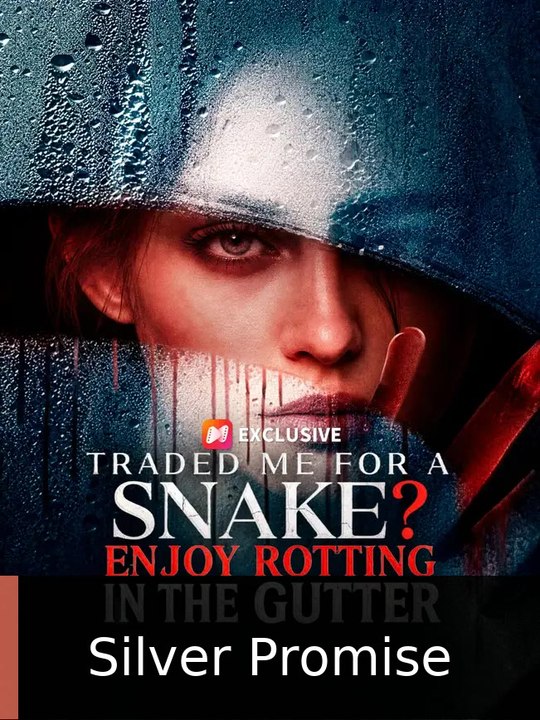 Traded Me for a Snake Enjoy Rotting in the Gutter | Silver Promise