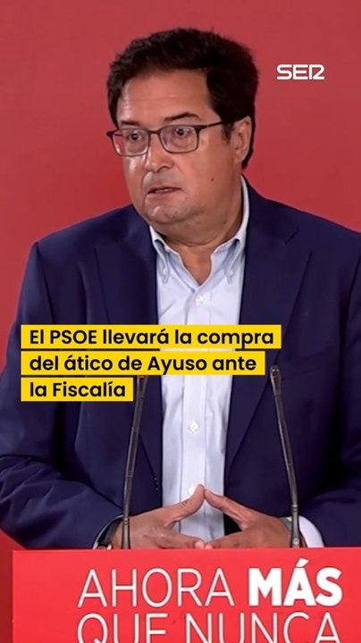 El PSOE llevará la compra del ático de Ayuso an...