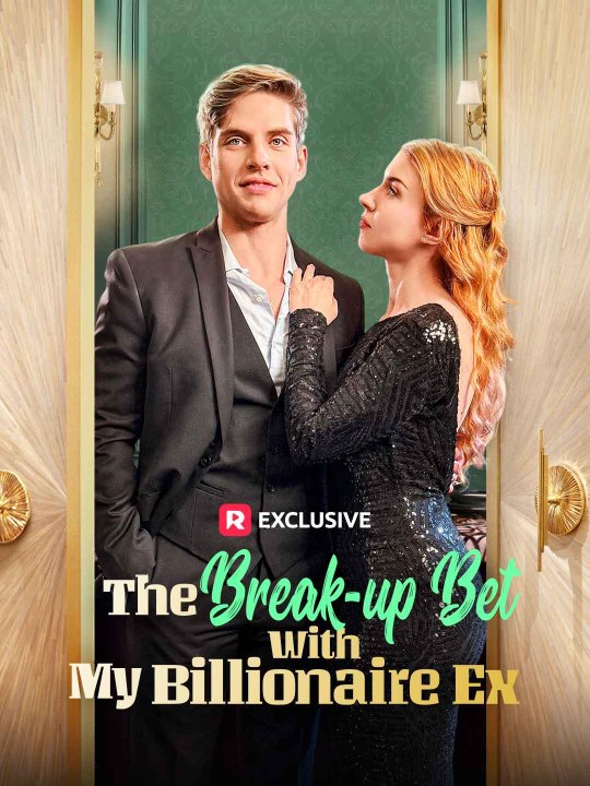 The Break-up Bet With My Billionaire Ex | Full Series New Releases 2026