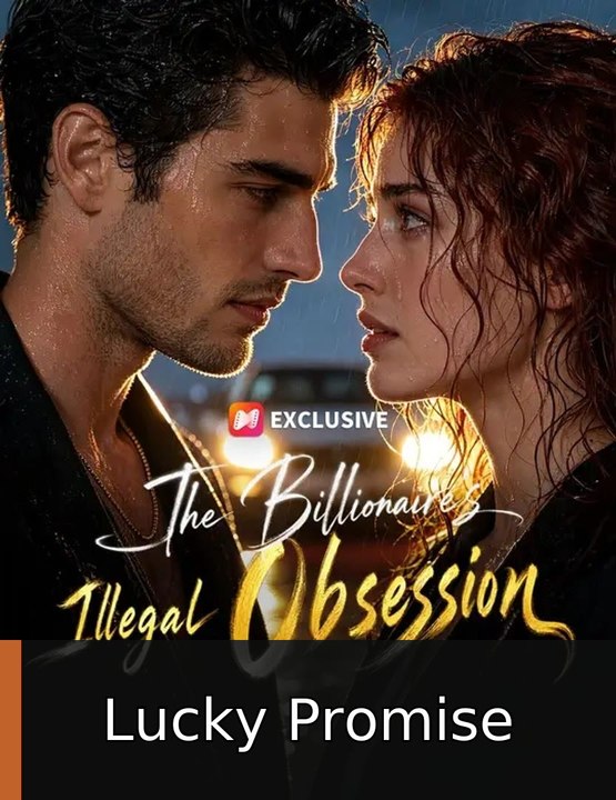 The Billionaire's Illegal Obsession englishsub watchfull⭕️❗️ Lucky Promise