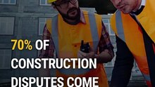 70% of construction disputes come down to one thing