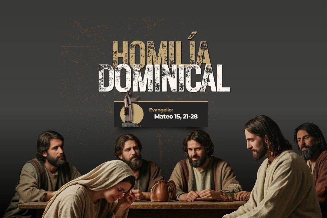 Homilía Dominical_Señor, hijo de David, ten compasión de mí_ 16-08-2026