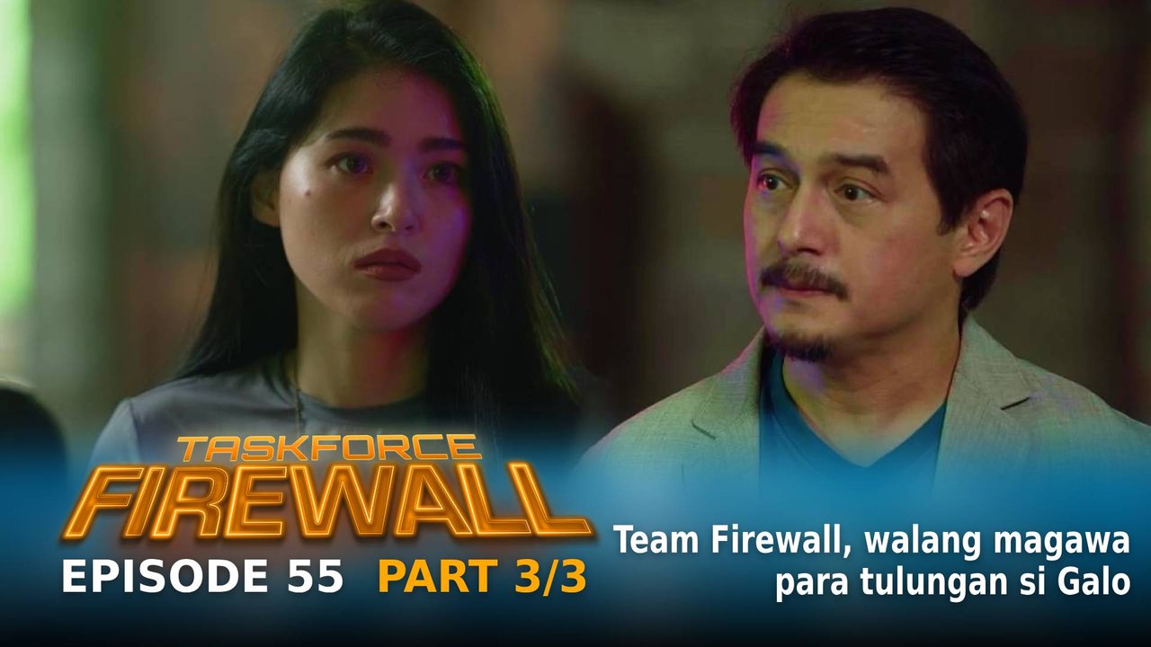 Taskforce Firewall: Team Firewall, walang magawa para tulungan si Galo (Episode 55 - Part 3/3)
