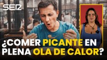 ¿Comer picante en plena ola de lcalor?