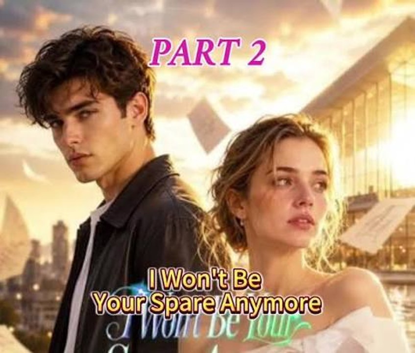 I Won'T Be Your Spare Anymore - 2026 - Ep - ✅FULL MOVIE (2026) - [Eng Sub] [Full Movie]