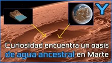 ¡Increíble hallazgo! Curiosity descubre un oasis de agua ancestral en Marte