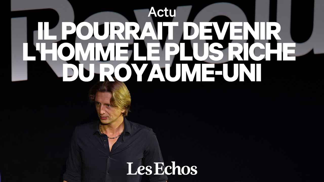 Pourquoi le fondateur de Revolut pourrait devenir l'homme le plus riche du Royaume-Uni ?