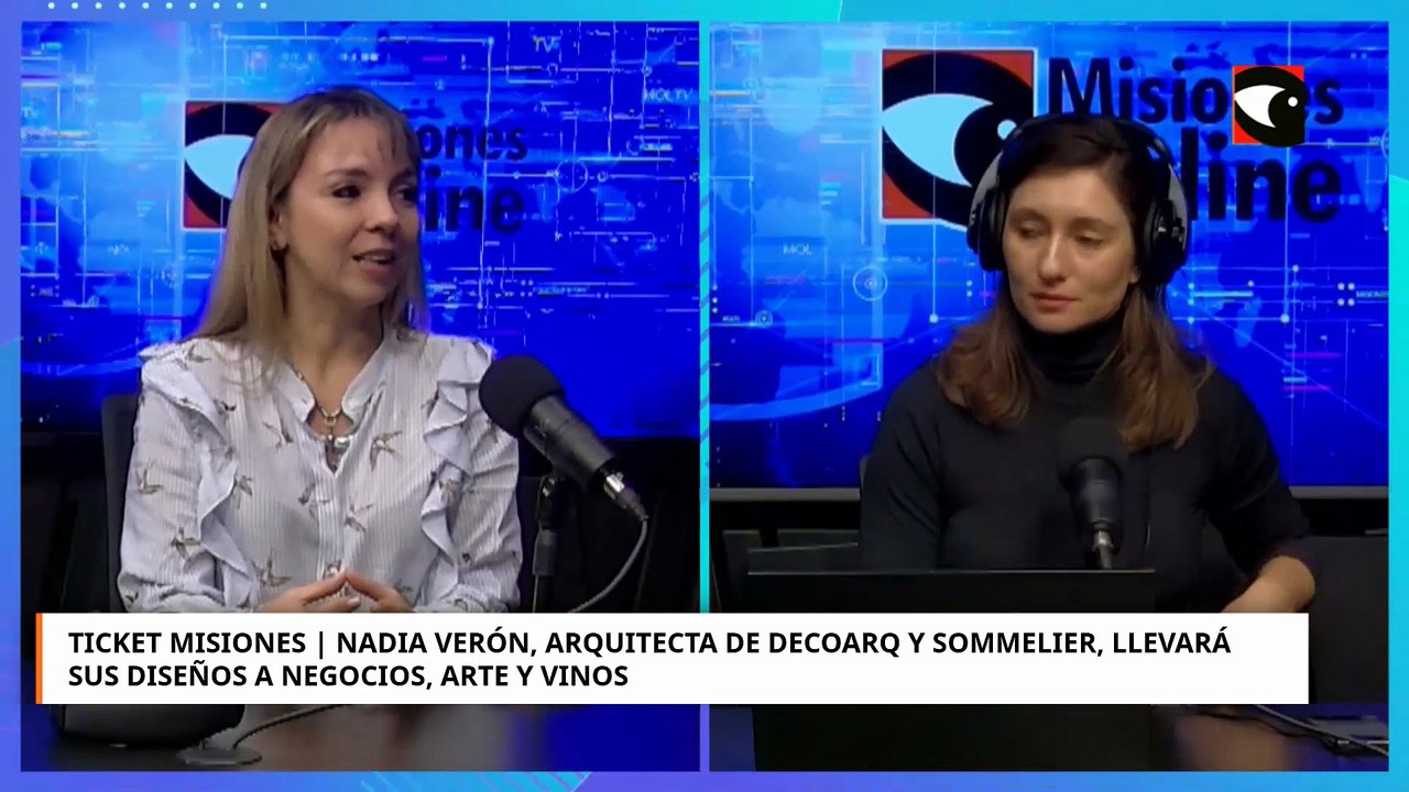 Ticket Misiones | Nadia Verón, Arquitecta de DecoArq llevará sus diseños a Negocios, Arte y Vinos