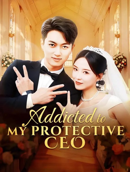 Addicted to My Protective CEO | Komplette Serie | Short Drama Deutsch