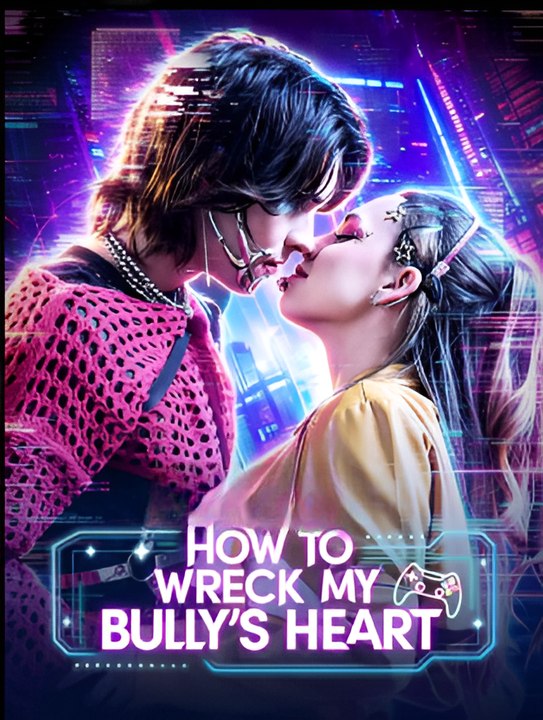 How to Wreck My Bully's Heart