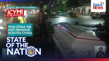 In Case You Missed It - Mga ataul na may mensahe kontra-China | SONA