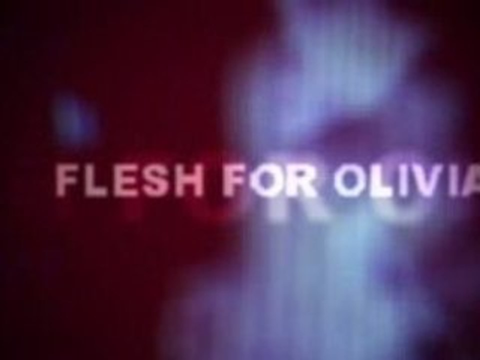 Flesh for Olivia