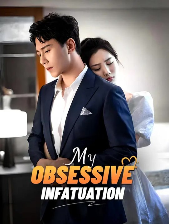 My Obsessive Infatuation | Komplette Serie | Short Drama Deutsch