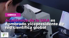 Académico de la UAA es nombrado vicepresidente de red científica global