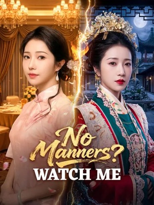 No Manners? Watch Me | Komplette Serie | Short Drama Deutsch