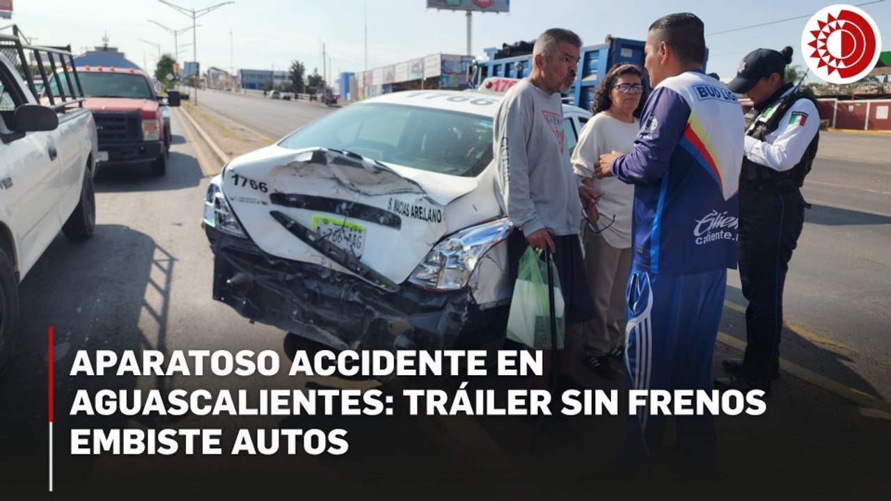 Tráiler sin frenos choca contra autos detenidos: deja heridos, vehículo volcado y caos vial en Aguascalientes